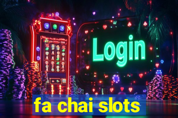 fa chai slots